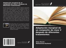 Buchcover von Adaptación marginal de un composite de clase V después de diferentes tratamientos