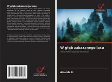 W głąb zakazanego lasu kitap kapağı