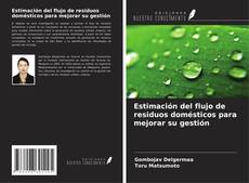 Capa do livro de Estimación del flujo de residuos domésticos para mejorar su gestión 
