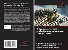 Capa do livro de Chirurgia a terapie endoskopowe wczesnego raka przełyku 
