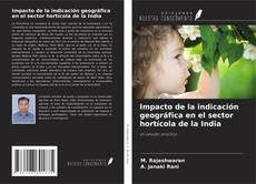 Capa do livro de Impacto de la indicación geográfica en el sector hortícola de la India 