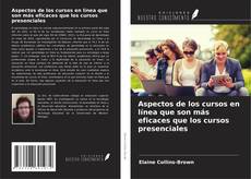 Capa do livro de Aspectos de los cursos en línea que son más eficaces que los cursos presenciales 