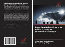 Capa do livro de Zagrożenia dla zdrowia w miejscu pracy w przemyśle stalowym 