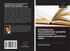 Couverture de Symbiotyczna kompatybilność grzybów mikoryzowych z egzotycznymi gatunkami roślin