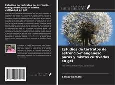 Buchcover von Estudios de tartratos de estroncio-manganeso puros y mixtos cultivados en gel