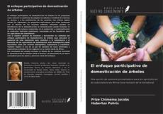 Buchcover von El enfoque participativo de domesticación de árboles