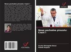 Couverture de Nowe pochodne pirazolu: Część I