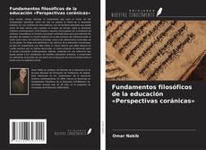 Buchcover von Fundamentos filosóficos de la educación «Perspectivas coránicas»