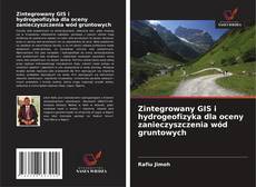 Capa do livro de Zintegrowany GIS i hydrogeofizyka dla oceny zanieczyszczenia wód gruntowych 