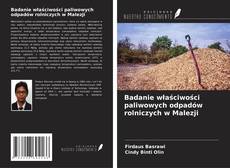 Capa do livro de Badanie właściwości paliwowych odpadów rolniczych w Malezji 