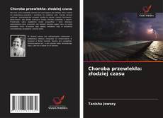 Capa do livro de Choroba przewlekła: złodziej czasu 