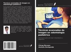 Capa do livro de Técnicas avanzadas de imagen en odontología pediátrica 