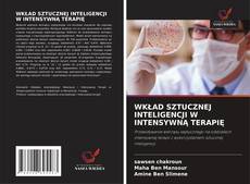 Couverture de WKŁAD SZTUCZNEJ INTELIGENCJI W INTENSYWNĄ TERAPIĘ