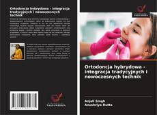 Buchcover von Ortodoncja hybrydowa - integracja tradycyjnych i nowoczesnych technik