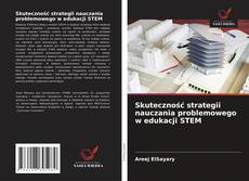 Couverture de Skuteczność strategii nauczania problemowego w edukacji STEM