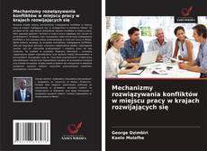 Couverture de Mechanizmy rozwiązywania konfliktów w miejscu pracy w krajach rozwijających się