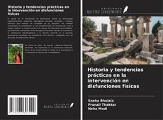 Capa do livro de Historia y tendencias prácticas en la intervención en disfunciones físicas 