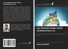 Capa do livro de LAS INTERSECCIONES ENTRE TECNOPOLÍTICA E IR 