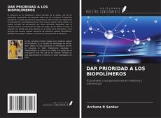 Capa do livro de DAR PRIORIDAD A LOS BIOPOLÍMEROS 