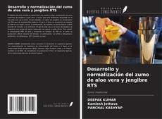 Capa do livro de Desarrollo y normalización del zumo de aloe vera y jengibre RTS 