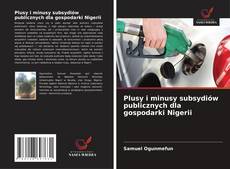 Buchcover von Plusy i minusy subsydiów publicznych dla gospodarki Nigerii