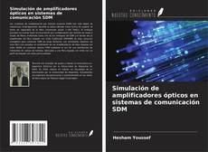 Capa do livro de Simulación de amplificadores ópticos en sistemas de comunicación SDM 