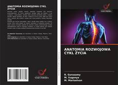 Couverture de ANATOMIA ROZWOJOWA CYKL ŻYCIA