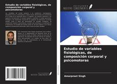 Capa do livro de Estudio de variables fisiológicas, de composición corporal y psicomotoras 