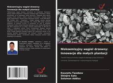 Buchcover von Niskoemisyjny węgiel drzewny: Innowacje dla małych plantacji