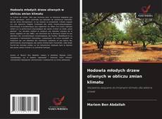 Copertina di Hodowla młodych drzew oliwnych w obliczu zmian klimatu
