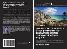 Capa do livro de Optimización paramétrica de los parámetros del combustible plástico mediante el método Taguchi 
