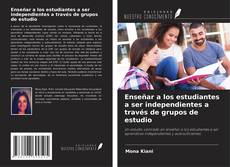 Capa do livro de Enseñar a los estudiantes a ser independientes a través de grupos de estudio 