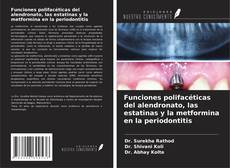 Capa do livro de Funciones polifacéticas del alendronato, las estatinas y la metformina en la periodontitis 