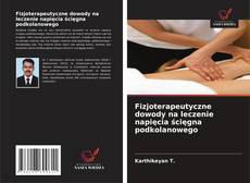Fizjoterapeutyczne dowody na leczenie napięcia ścięgna podkolanowego kitap kapağı