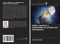 Couverture de Estilo cognitivo y habilidades de producción divergentes