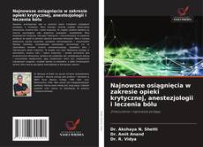 Najnowsze osiągnięcia w zakresie opieki krytycznej, anestezjologii i leczenia bólu kitap kapağı