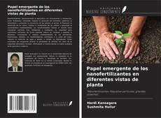 Couverture de Papel emergente de los nanofertilizantes en diferentes vistas de planta