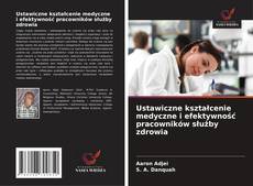 Ustawiczne kształcenie medyczne i efektywność pracowników służby zdrowia kitap kapağı