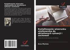 Buchcover von Kształtowanie wizerunku użytkownika do określonych sytuacji i zachowań