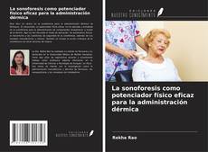 Capa do livro de La sonoforesis como potenciador físico eficaz para la administración dérmica 