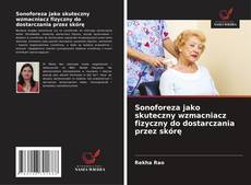 Sonoforeza jako skuteczny wzmacniacz fizyczny do dostarczania przez skórę kitap kapağı