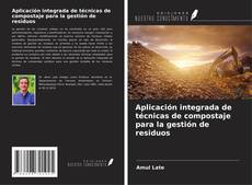 Couverture de Aplicación integrada de técnicas de compostaje para la gestión de residuos