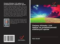 Zmiany klimatu i ich wpływ na produktywność niektórych upraw kitap kapağı
