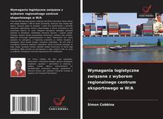 Wymagania logistyczne związane z wyborem regionalnego centrum eksportowego w W/A kitap kapağı