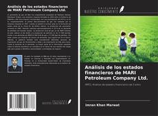 Couverture de Análisis de los estados financieros de MARI Petroleum Company Ltd.