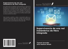 Capa do livro de Supervivencia de una red inalámbrica de fibra integrada 