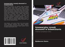 Innowacyjny rozwój ekonomii w Uzbekistanie kitap kapağı