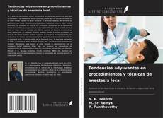Capa do livro de Tendencias adyuvantes en procedimientos y técnicas de anestesia local 