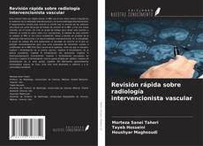 Capa do livro de Revisión rápida sobre radiología intervencionista vascular 