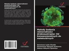 Metody badania różnorodności drobnoustrojów: Od konwencjonalnych do molekularnych kitap kapağı